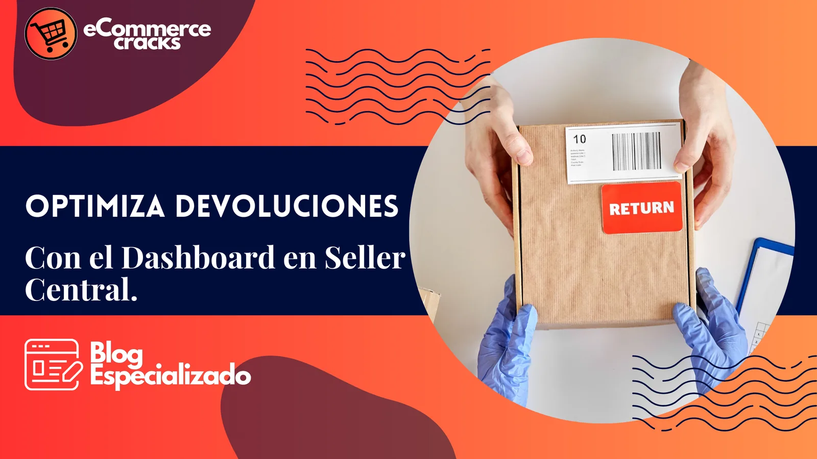 Amazon lanza dashboard de devoluciones en Seller Central: reduce tasas y recupera margen