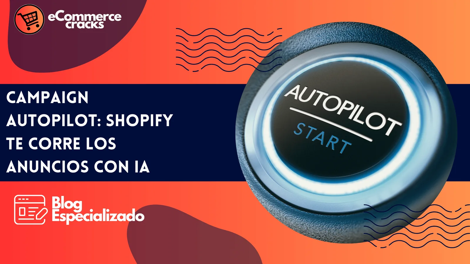 Campaign Autopilot de Shopify: IA que corre tus anuncios