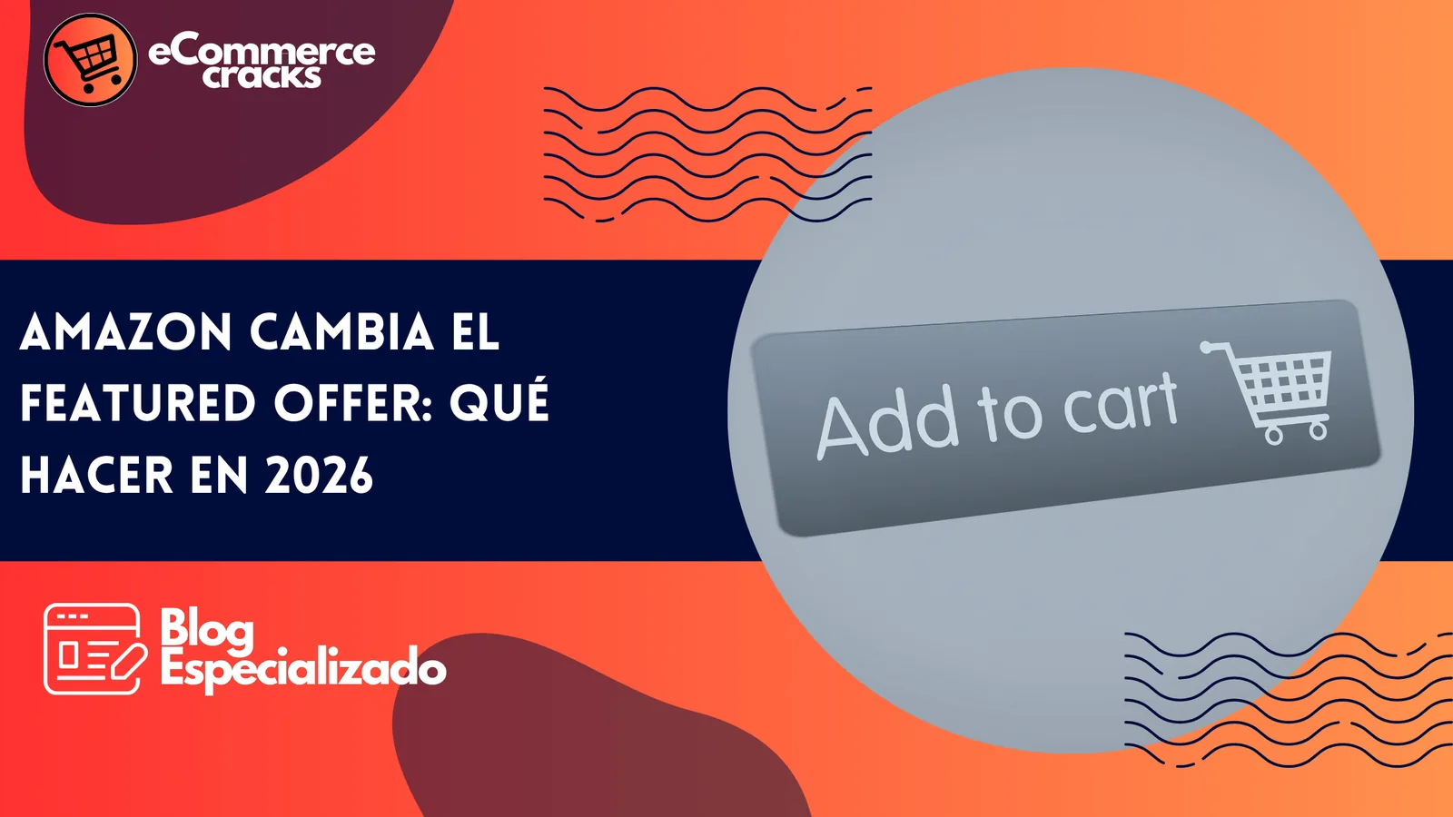 Amazon Cambia el Featured Offer (Buy Box): Qué Hacer 2026