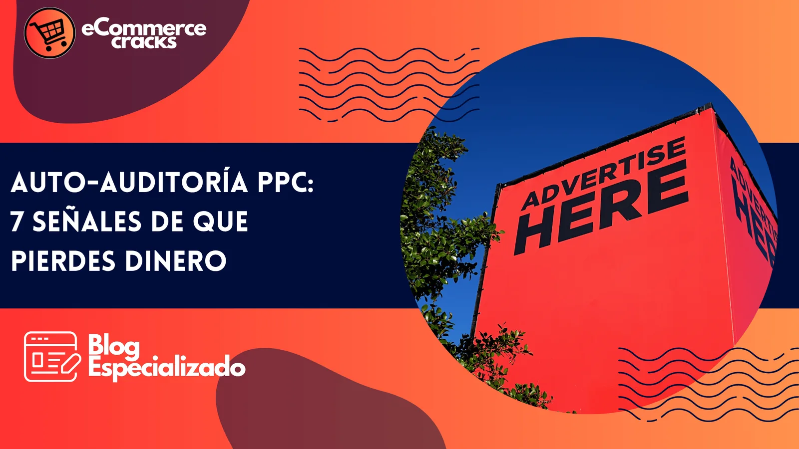Auto-Auditoría PPC: 7 Señales de que Pierdes Dinero