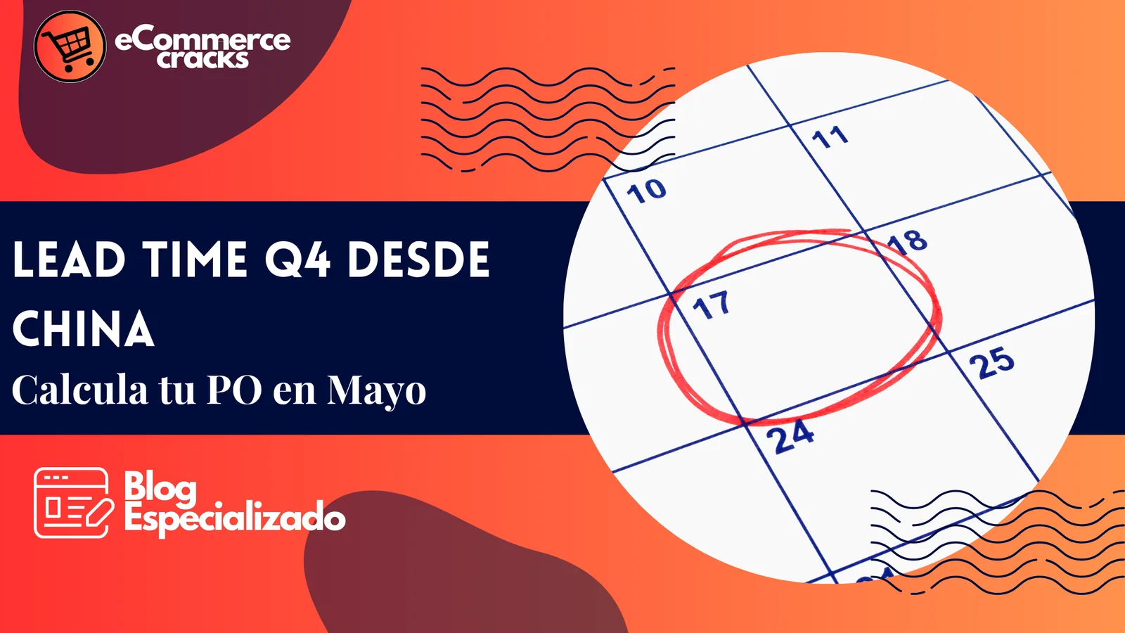 Lead Time Q4 desde China: Calcula tu PO en Mayo